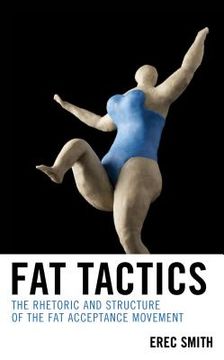 portada Fat Tactics: The Rhetoric and Structure of the Fat Acceptance Movement (en Inglés)