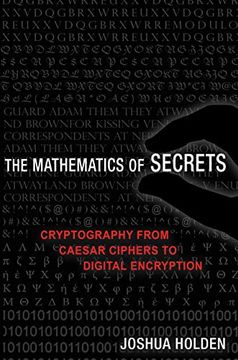 portada The Mathematics of Secrets: Cryptography From Caesar Ciphers to Digital Encryption (in English)