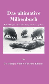 portada Das ultimative Milbenbuch: Milbe/Allergie - alles drin! Kompliziert war gestern (en Alemán)