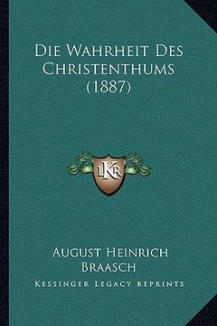 portada Die Wahrheit Des Christenthums (1887) (en Alemán)