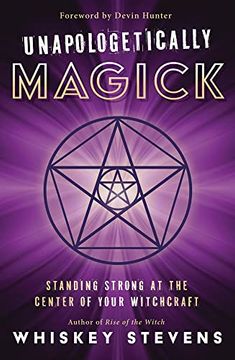 portada Unapologetically Magick: Standing Strong at the Center of Your Witchcraft 