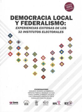 portada Democracia Local y Federalismo. Experiencias Exitosas de los 32 Institutos Electorales