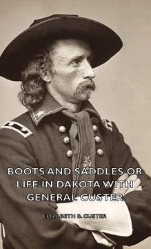 portada boots and saddles or life in dakota with general custer (en Inglés)