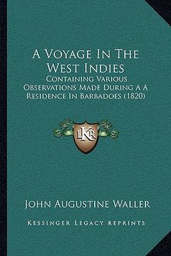 portada a voyage in the west indies: containing various observations made during a a residence in barbadoes (1820) (in English)