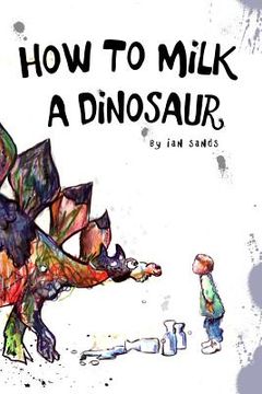 portada How To Milk A Dinosaur (en Inglés)