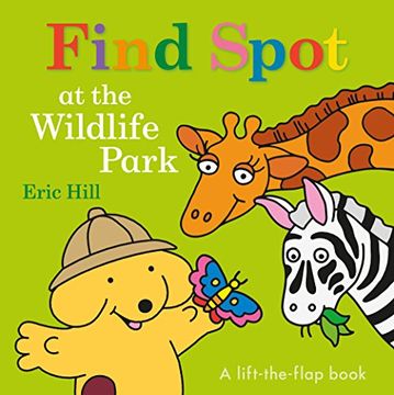 portada Find Spot at the Wildlife Park: A Lift-The-Flap Book (in English)