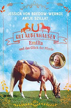 portada Gut Aubenhausen? Emilia und das Glück der Pferde: Spannende Pferdegeschichte mit Profi-Tipps der Doppelolympiasiegerin ab 10 (en Alemán)