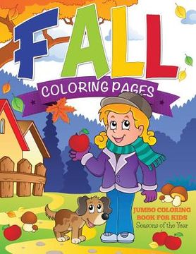 portada Fall Coloring Pages (Jumbo Coloring Book for Kids - Seasons of the Year) (en Inglés)