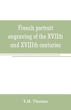 portada French portrait engraving of the XVIIth and XVIIIth centuries (en Inglés)