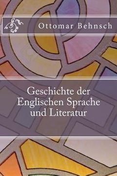 portada Geschichte der Englischen Sprache und Literatur (in English)
