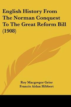portada english history from the norman conquest to the great reform bill (1908) (en Inglés)