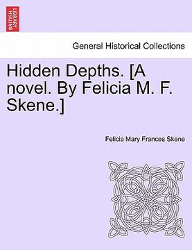 portada hidden depths. [a novel. by felicia m. f. skene.] (en Inglés)