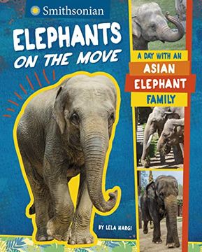 portada Elephants on the Move: A day With an Asian Elephant Family (Smithsonian) (en Inglés)