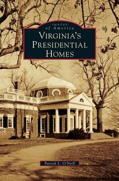portada Virginia's Presidential Homes (en Inglés)