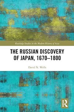portada The Russian Discovery of Japan, 1670–1800 (Routledge Studies in the Modern History of Asia) 
