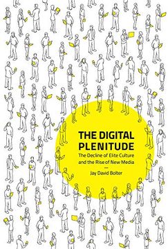 portada The Digital Plenitude: The Decline of Elite Culture and the Rise of new Media (The mit Press) (en Inglés)