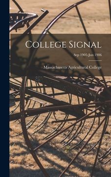 portada College Signal [microform]; Sep 1905-Jun 1906 (en Inglés)
