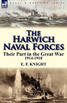 portada the harwich naval forces: their part in the great war, 1914-1918 (in English)