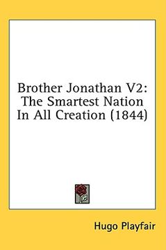 portada brother jonathan v2: the smartest nation in all creation (1844) (en Inglés)