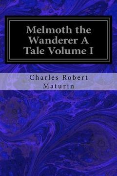 portada Melmoth the Wanderer A Tale Volume I (in English)