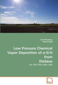 portada Low Pressure Chemical Vapor Deposition of a-Si:H from Disilane: For Thin Film Solar Cells
