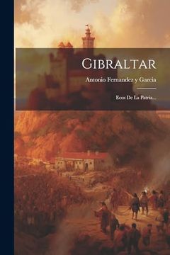 portada Gibraltar: Ecos de la Patria. (in Spanish)