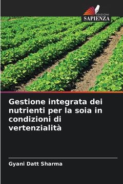 portada Gestione integrata dei nutrienti per la soia in condizioni di vertenzialità (in Italian)