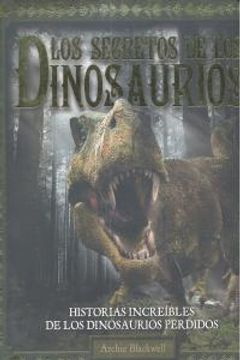Los secretos de los Dinosaurios (Larousse - Infantil / Juvenil - Castellano - A Partir De 8 Años)