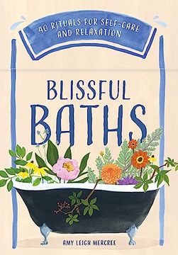 portada Blissful Baths: 40 Rituals for Self-Care and Relaxation (en Inglés)