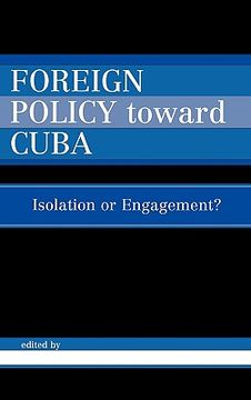 portada foreign policy toward cuba: isolation or engagement? (en Inglés)