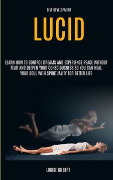 portada Self Development: Lucid Dreaming: Learn How to Control Dreams and Experience Peace Without Fear and Deepen Your Consciousness So You Can (in English)