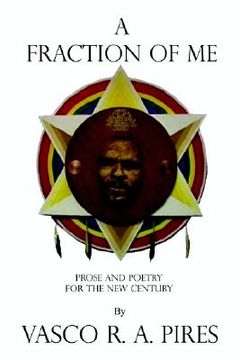 portada a fraction of me: prose and poetry for the new century (in English)