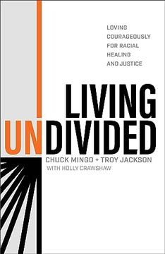 portada Living Undivided: Loving Courageously for Racial Healing and Justice (en Inglés)