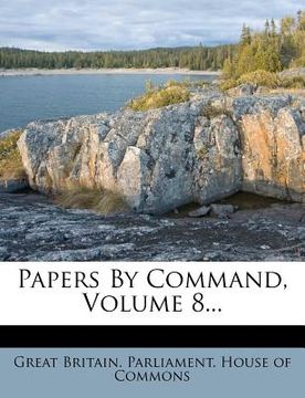 portada papers by command, volume 8... (in English)