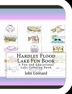 portada Hardley Flood Lake Fun Book: A Fun and Educational Lake Coloring Book (en Inglés)