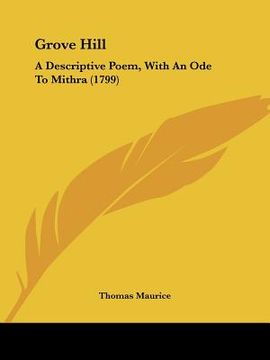 portada grove hill: a descriptive poem, with an ode to mithra (1799)