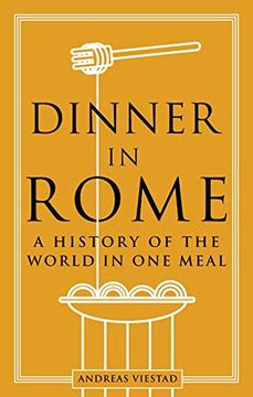portada Dinner in Rome: A History of the World in one Meal (en Inglés)