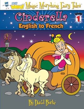 portada CINDERELLA: English to French, Level 1: Volume 1 (Hey Wordy Magic Morphing Fairy Tales)