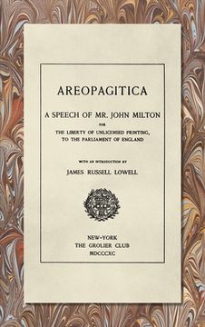 portada Areopagitica [1890]: A Speech of mr. John Milton: For the Liberty of Unlicensed Printing, to the Parliament of England 