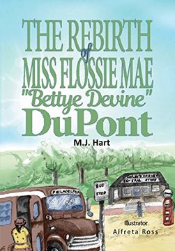 portada THE REBIRTH OF MISS FLOSSIE MAE "BETTYE DEVINE" DUPONT