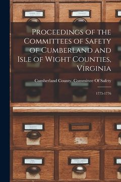 portada Proceedings of the Committees of Safety of Cumberland and Isle of Wight Counties, Virginia: 1775-1776 (en Inglés)