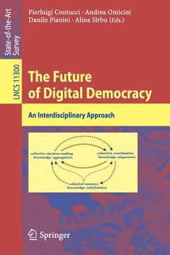 portada The Future of Digital Democracy: An Interdisciplinary Approach (en Inglés)