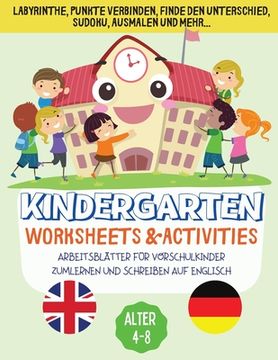 portada Kindergarten Worksheets & Activities: Arbeitsblätter Für Vorschulkinder Zumlernen Und Schreiben Auf Englisch, Alter 4-8. (en Alemán)