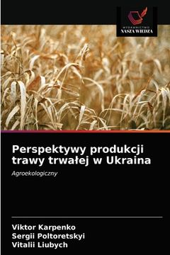 portada Perspektywy produkcji trawy trwalej w Ukraina (en Polaco)