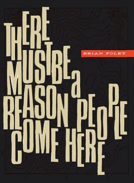 portada There Must Be a Reason People Come Here (en Inglés)