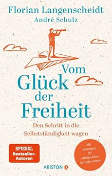 portada Vom Glück der Freiheit: Den Schritt in die Selbstständigkeit Wagen - mit Beiträgen 20 Erfolgreicher Gründer*Innen (en Alemán)