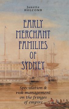 portada Early Merchant Families of Sydney: Speculation and Risk Management on the Fringes of Empire (Anthem Asia-Pacific Series,The Anthem-Asp Australasia Publishing Programme) (en Inglés)