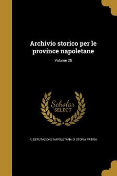 portada Archivio storico per le province napoletane; Volume 25 (in Italian)