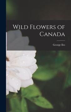 portada Wild Flowers of Canada [microform] (en Inglés)