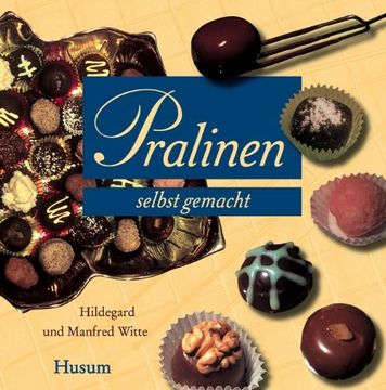 portada Pralinen selbst gemacht: Ein köstliches Vergnügen (in German)